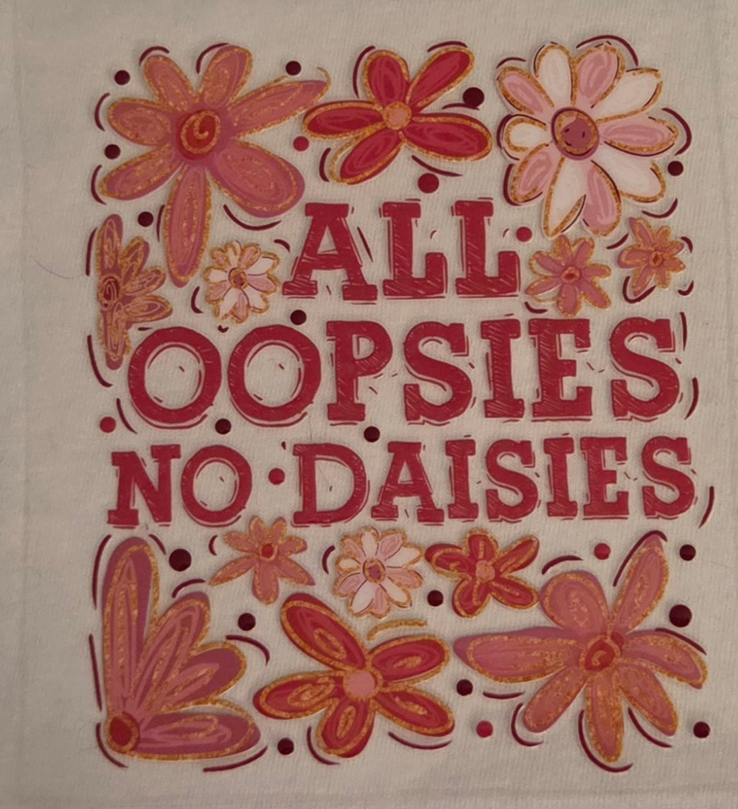 All Oopsies No Daisies