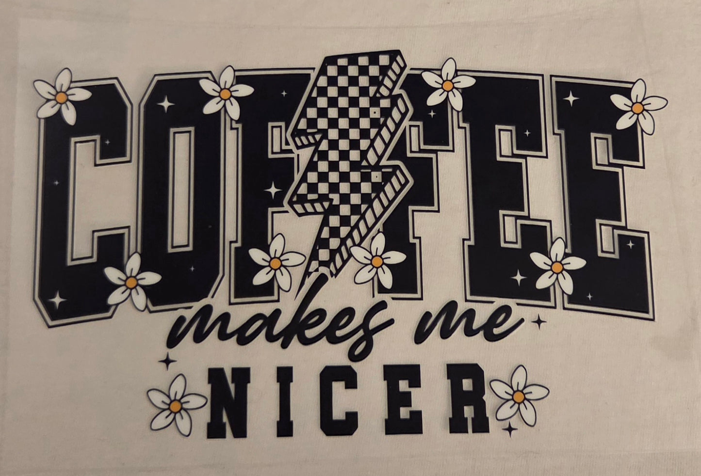 Coffee Makes Me Nicer Wrap