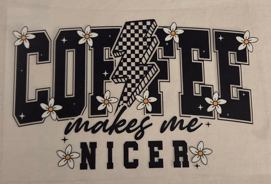 Coffee Makes Me Nicer Wrap